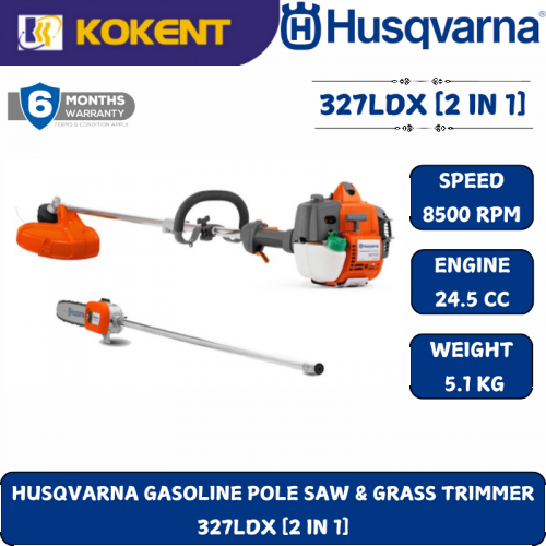 HUSQVARNA GASOLINE POLE SAW & GRASS TRIMMER  327LDX [2 IN 1]